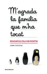 M'AGRADA LA FAMÍLIA QUE M'HA TOCAT M'AGRADA LA FAMÍLIA QUE M'HA TOCAT