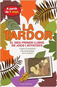 LA TARDOR. EL MEU PRIMER LLIBRE DE JOCS I ACTIVITATS