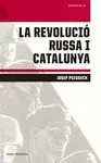 LA REVOLUCIÓ RUSSA I CATALUNYA LA REVOLUCIÓ RUSSA I CATALUNYA