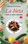 LA DIETA SEGÚN TU GRUPO SANGUÍNEO LA DIETA SEGÚN TU GRUPO SANGUÍNEO