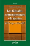 LOS FILÓSOFOS CONTEMPORÁNEOS Y LA TÉCNICA LOS FILÓSOFOS CONTEMPORÁNEOS Y LA TÉCNICA