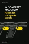 ASHENDEN O EL AGENTE SECRETO ASHENDEN O EL AGENTE SECRETO