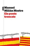 ELS PONTS TRENCATS ELS PONTS TRENCATS