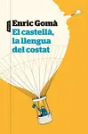 EL CASTELLÀ, LA LLENGUA DEL COSTAT EL CASTELLÀ, LA LLENGUA DEL COSTAT