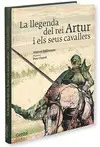 LA LLEGENDA DEL REI ARTUR I EL SEUS CAVALLERS LA LLEGENDA DEL REI ARTUR I EL SEUS CAVALLERS