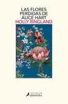 LAS FLORES PERDIDAS DE ALICE HART LAS FLORES PERDIDAS DE ALICE HART