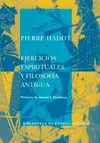 EJERCICIOS ESPIRITUALES Y FILOSOFÍA ANTIGUA EJERCICIOS ESPIRITUALES Y FILOSOFÍA ANTIGUA