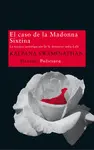 EL CASO DE LA MADONNA SIXTINA EL CASO DE LA MADONNA SIXTINA