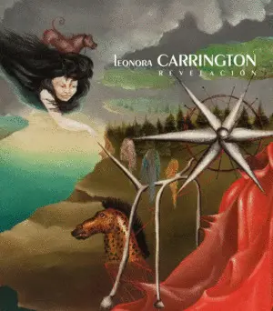 LEONORA CARRINGTON. REVELACIÓN LEONORA CARRINGTON. REVELACIÓN