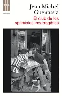 EL CLUB DE LOS OPTIMISTAS INCORREGIBLES EL CLUB DE LOS OPTIMISTAS INCORREGIBLES