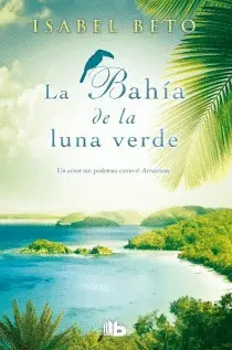 LA BAHÍA DE LA LUNA VERDE LA BAHÍA DE LA LUNA VERDE