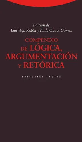 COMPENDIO DE LÓGICA, ARGUMENTACIÓN Y RETÓRICA (3ª EDICIÓN) COMPENDIO DE LÓGICA, ARGUMENTACIÓN Y RETÓRICA (3ª EDICIÓN)