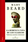 LA HERENCIA VIVA DE LOS CLÁSICOS LA HERENCIA VIVA DE LOS CLÁSICOS