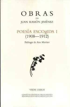 POESÍA ESCOGIDA I, 1908-1912 POESÍA ESCOGIDA I, 1908-1912