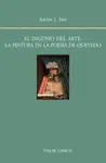 INGENIO DEL ARTE, EL: LA PINTURA EN LA POESIA DE QUEVEDO INGENIO DEL ARTE, EL: LA PINTURA EN LA POESIA DE QUEVEDO