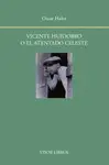 VICENTE HUIDOBRO O EL ATENTADO CELESTE VICENTE HUIDOBRO O EL ATENTADO CELESTE