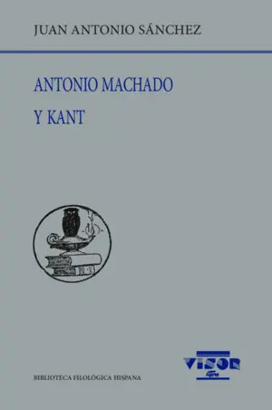 ANTONIO MACHADO Y KANT ANTONIO MACHADO Y KANT