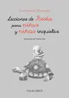 LECCIONES DE POESÍA PARA NIÑOS Y NIÑAS INQUIETOS LECCIONES DE POESÍA PARA NIÑOS Y NIÑAS INQUIETOS