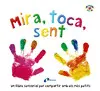 MIRA, TOCA, SENT MIRA, TOCA, SENT