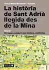 HISTÒRIA DE SANT ADRIÀ LLEGIDA DES DE LA MINA, LA HISTÒRIA DE SANT ADRIÀ LLEGIDA DES DE LA MINA, LA