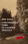 L'ABOMINABLE CRIM DE L'ALSINA GRAELLS L'ABOMINABLE CRIM DE L'ALSINA GRAELLS