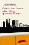 COSES QUE ET PASSEN A BARCELONA QUAN TENS 30 ANYS COSES QUE ET PASSEN A BARCELONA QUAN TENS 30 ANYS