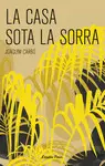 LA CASA SOTA LA SORRA LA CASA SOTA LA SORRA