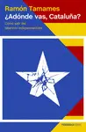 ¿ADONDE VAS, CATALUÑA? ¿ADONDE VAS, CATALUÑA?