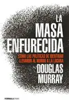 LA MASA ENFURECIDA LA MASA ENFURECIDA