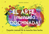ARTE, ­MENUDA COCHINADA!, EL