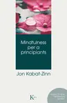 MINDFULNESS PER A PRINCIPIANTS MINDFULNESS PER A PRINCIPIANTS