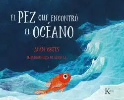 PEZ QUE ENCONTRÓ EL OCÉANO, EL PEZ QUE ENCONTRÓ EL OCÉANO, EL
