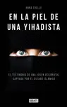 EN LA PIEL DE UNA YIHADISTA EN LA PIEL DE UNA YIHADISTA