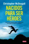 NACIDOS PARA SER HÉROES NACIDOS PARA SER HÉROES