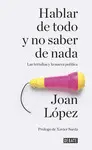 HABLAR DE TODO Y NO SABER DE NADA HABLAR DE TODO Y NO SABER DE NADA