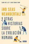 ¡NO SEAS NEANDERTAL! ¡NO SEAS NEANDERTAL!