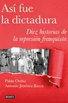 ASÍ FUE LA DICTADURA ASÍ FUE LA DICTADURA