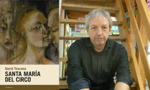 DAVID TOSCANA PRESENTA SANTA MARÍA DEL CIRCO
