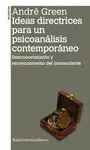 IDEAS DIRECTRICES PARA UN PSICOANÁLISIS CONTEMPORÁNEO IDEAS DIRECTRICES PARA UN PSICOANÁLISIS CONTEMPORÁNEO