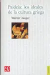 PAIDEIA: LOS IDEALES DE LA CULTURA GRIEGA PAIDEIA: LOS IDEALES DE LA CULTURA GRIEGA