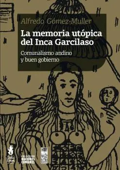 LA MEMORIA UTÓPICA DEL INCA GARCILASO LA MEMORIA UTÓPICA DEL INCA GARCILASO