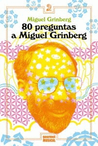 80 PREGUNTAS A MIGUEL GRINBERG