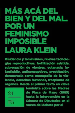 MÁS ACÁ DEL BIEN Y DEL MAL. POR UN FEMINISMO IMPOSIBLE