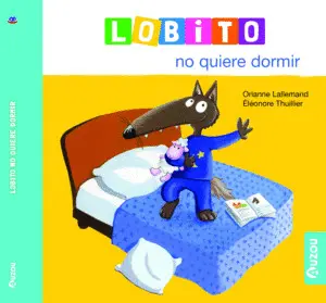 LOBITO NO QUIERE DORMIR LOBITO NO QUIERE DORMIR