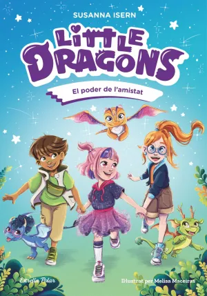 LITTLE DRAGONS: EL PODER DE L´AMISTAT