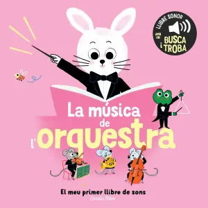 LA MÚSICA DE L'ORQUESTRA. EL MEU PRIMER LLIBRE DE