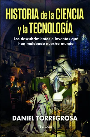 HISTORIA DE LA CIENCIA Y LA TECNOLOGÍA