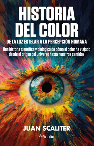 HISTORIA DEL COLOR. DE LA LUZ ESTELAR A LA PERCEPCIÓN HUMANA