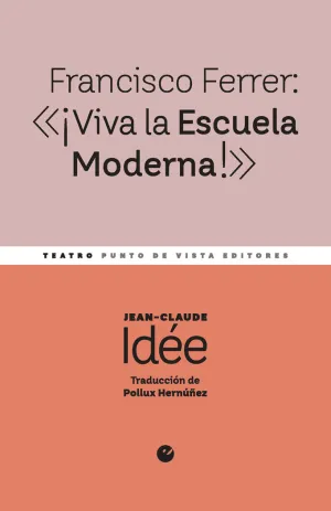FRANCISCO FERRER: «¡VIVA LA ESCUELA MODERNA!»