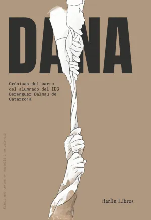 DANA:CRONICAS BARRO ALUMNADO IES BERENGUER DALMAU CATARROJA DANA:CRONICAS BARRO ALUMNADO IES BERENGUER DALMAU CATARROJA